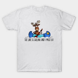 The Lake is Calling and I must Go T-Shirt